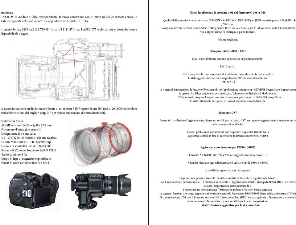 01 del firmware C per la D4S -Qualità dell immagine era impostata su NEF (RAW) + JPEG fine, NEF (RAW) + JPEG normal oppure NEF (RAW) + JPEG basic.