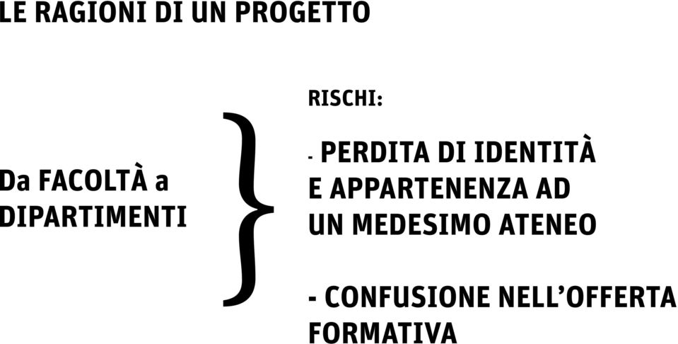 AD DIPARTIMENTI}RISCHI: UN MEDESIMO