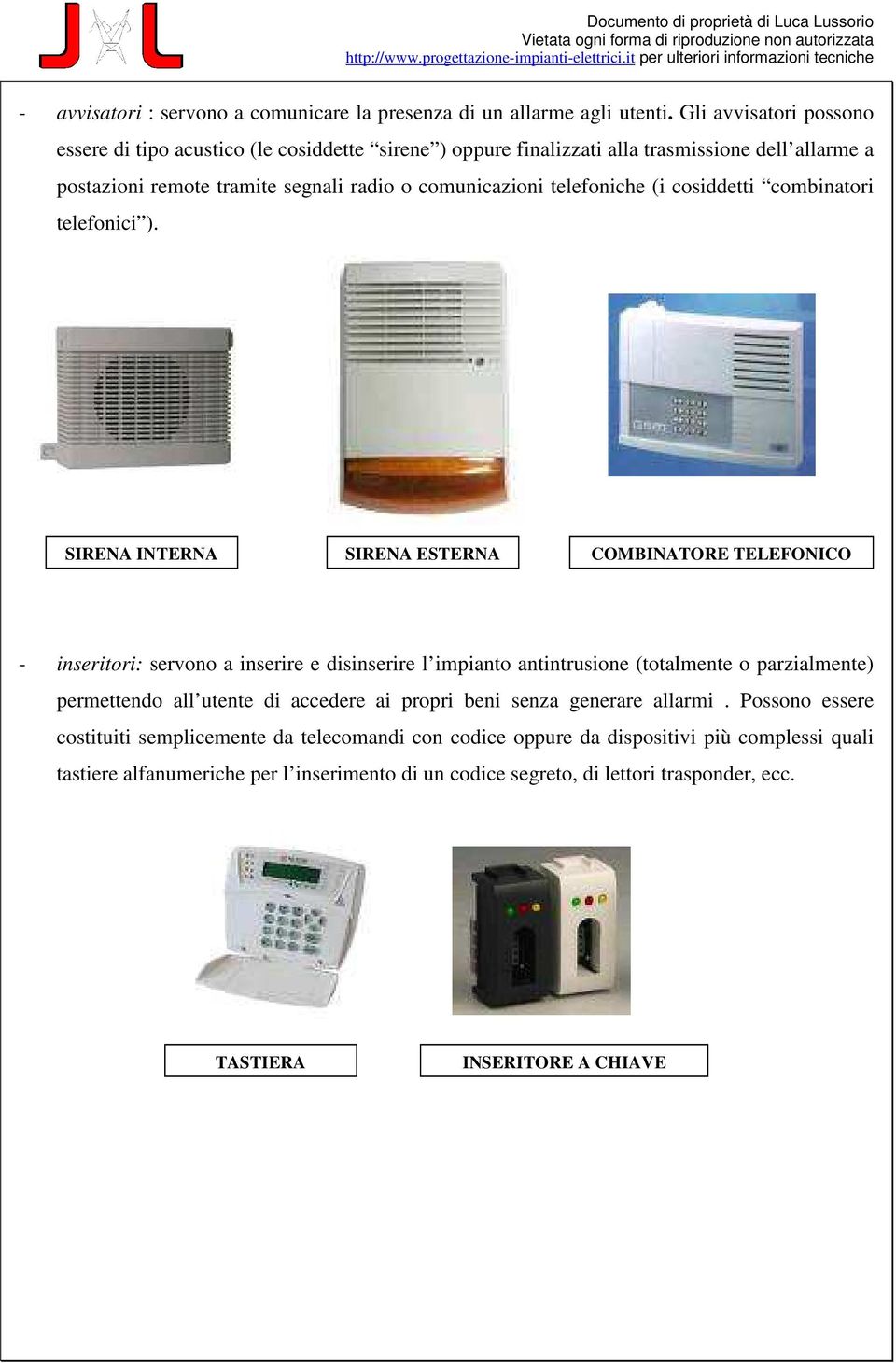 telefoniche (i cosiddetti combinatori telefonici ).