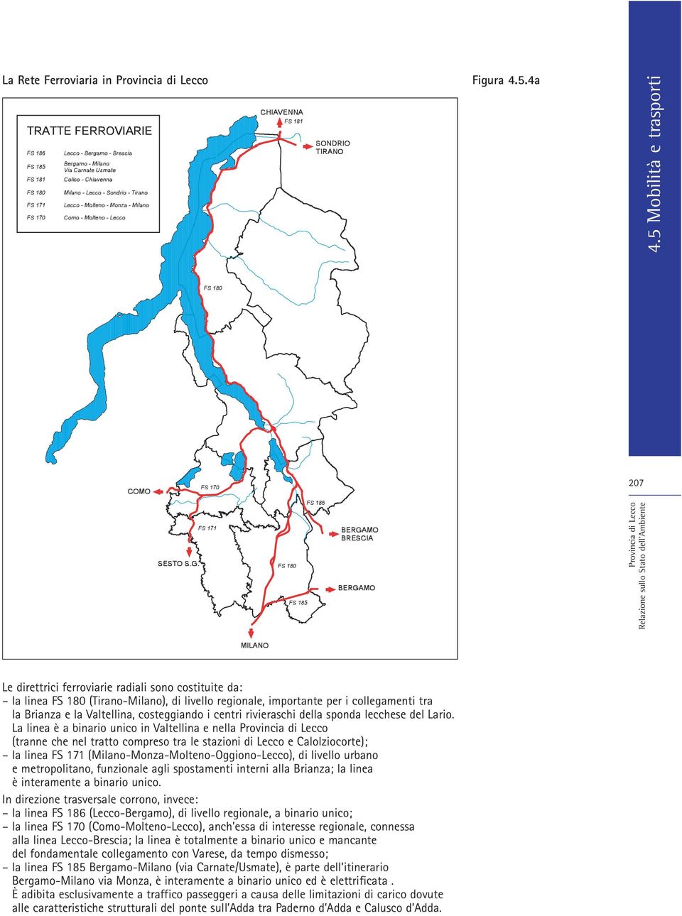 costeggiando i centri rivieraschi della sponda lecchese del Lario.