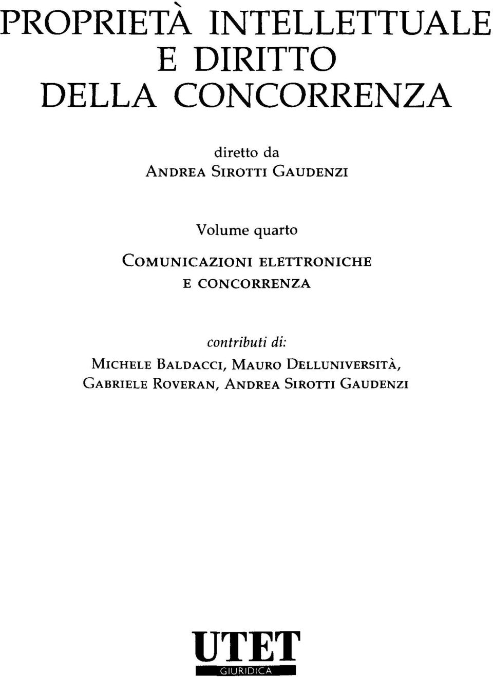 ELETTRONICHE E CONCORRENZA contributi di: MICHELE BALDACCI,