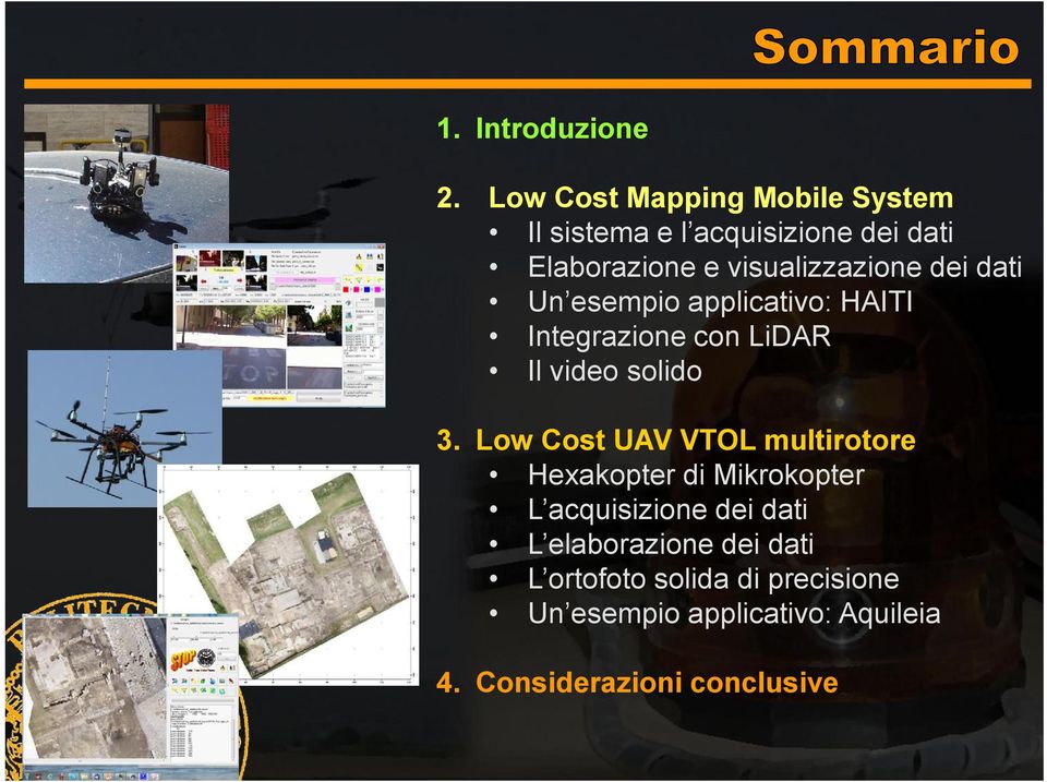 dei dati Un esempio applicativo: HAITI Integrazione con LiDAR Il video solido 3.