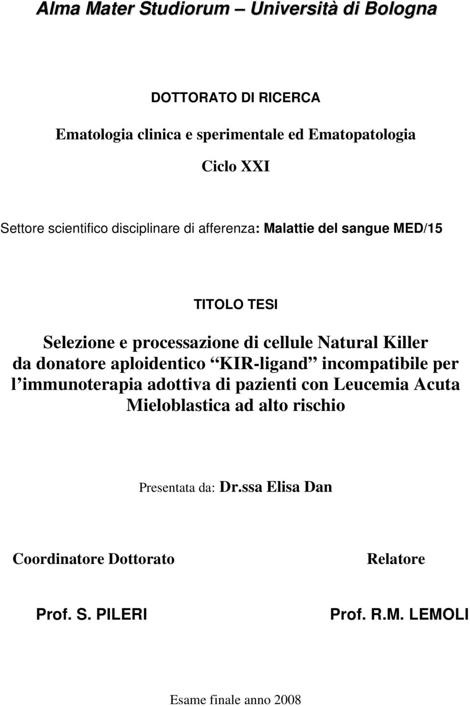 Killer da donatore aploidentico KIR-ligand incompatibile per l immunoterapia adottiva di pazienti con Leucemia Acuta Mieloblastica