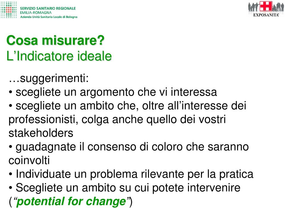 ambito che, oltre all interesse dei professionisti, colga anche quello dei vostri