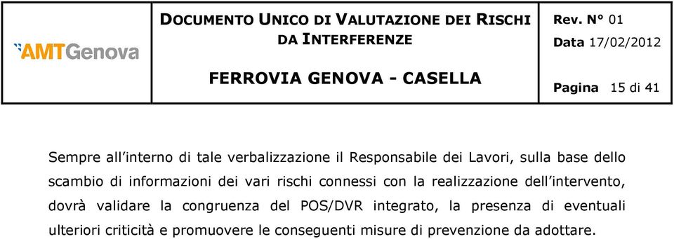 dell intervent, dvrà validare la cngruenza del POS/DVR integrat, la presenza di