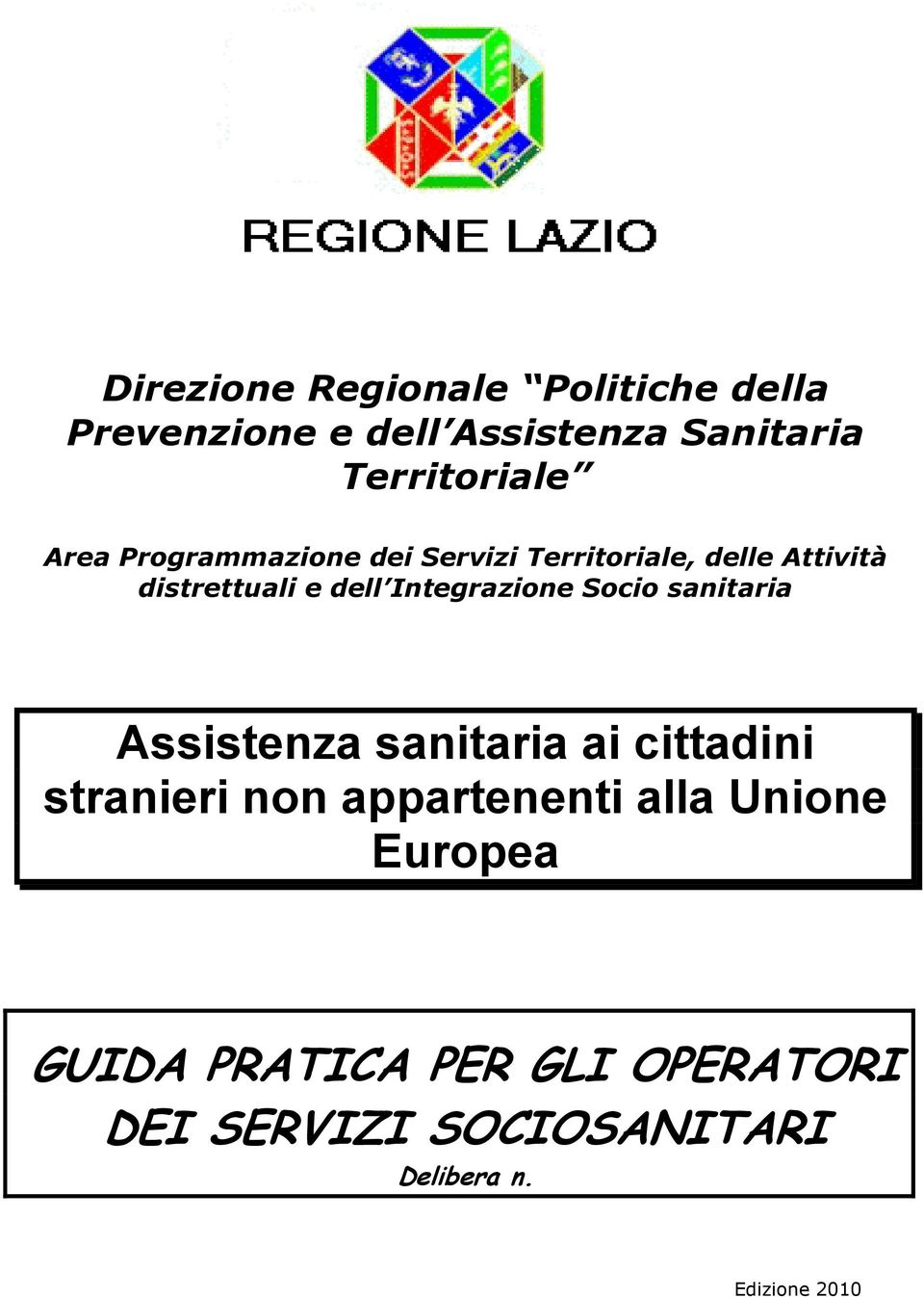 Integrazione Socio sanitaria Assistenza sanitaria ai cittadini stranieri non appartenenti