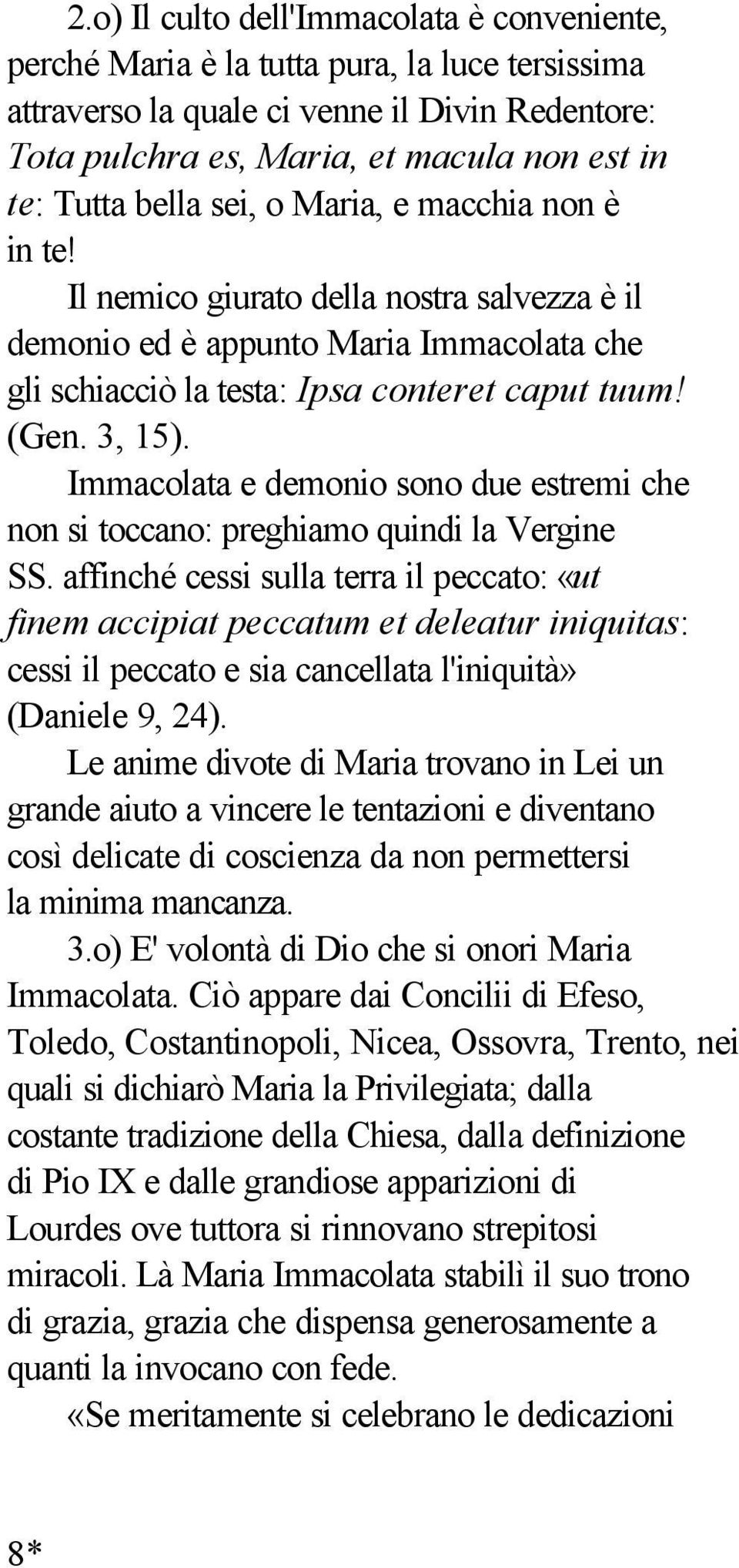 Immacolata e demonio sono due estremi che non si toccano: preghiamo quindi la Vergine SS.