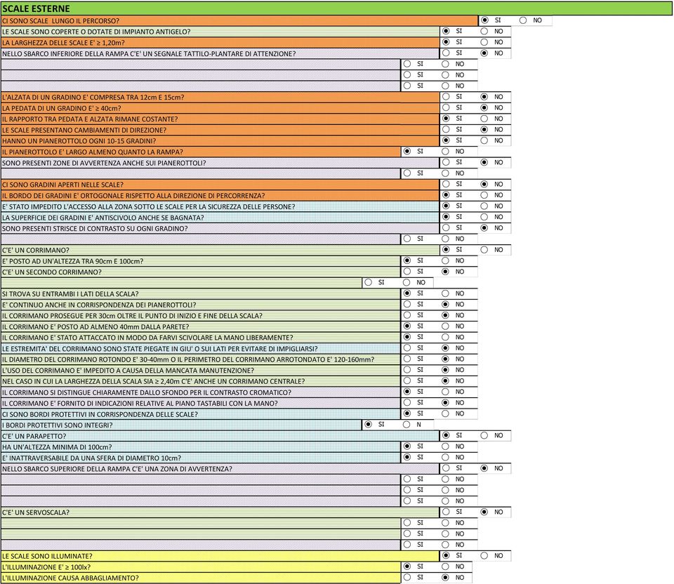 IL RAPPORTO TRA PEDATA E ALZATA RIMANE COSTANTE? LE SCALE PRESENTA CAMBIAMENTI DI DIREZIONE? HAN UN PIANEROTTOLO OGNI 10-15 GRADINI? IL PIANEROTTOLO E' LARGO ALME QUANTO LA RAMPA?