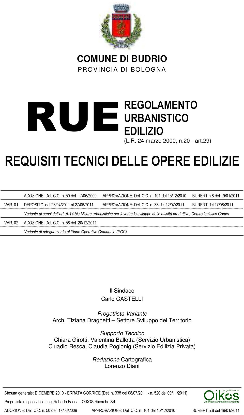 A-14-bis Misure urbanistiche per favorire lo sviluppo delle attività produttive, Centro logistico Comet VAR. 02 ADOZIONE: Del. C.C. n.