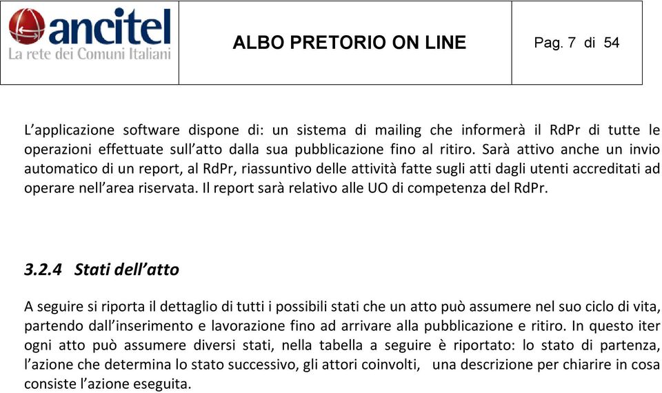 Il report sarà relativo alle UO di competenza del RdPr. 3.2.