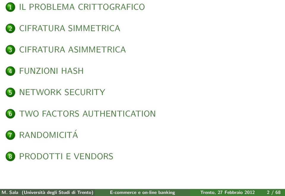 AUTHENTICATION 7 RANDOMICITÁ 8 PRODOTTI E VENDORS M.