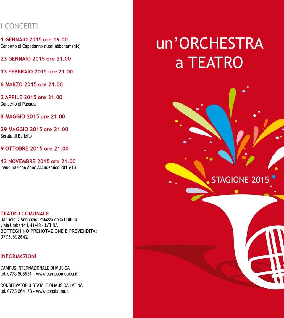 00 Inaugurazione Anno Accademico 2015/16 STAGIONE 2015 TEATRO COMUNALE Gabriele D Annunzio, Palazzo della Cultura viale Umberto I, 41/43 - LATINA BOTTEGHINO PRENOTAZIONE E