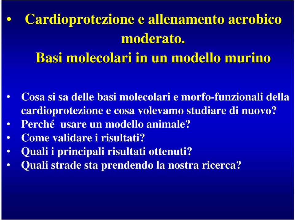 morfo-funzionali della cardioprotezione e cosa volevamo studiare di nuovo?