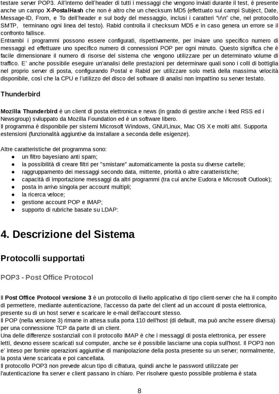 Message ID, From, e To dell header e sul body del messaggio, inclusi i caratteri \r\n che, nel protocollo SMTP, terminano ogni linea del testo).