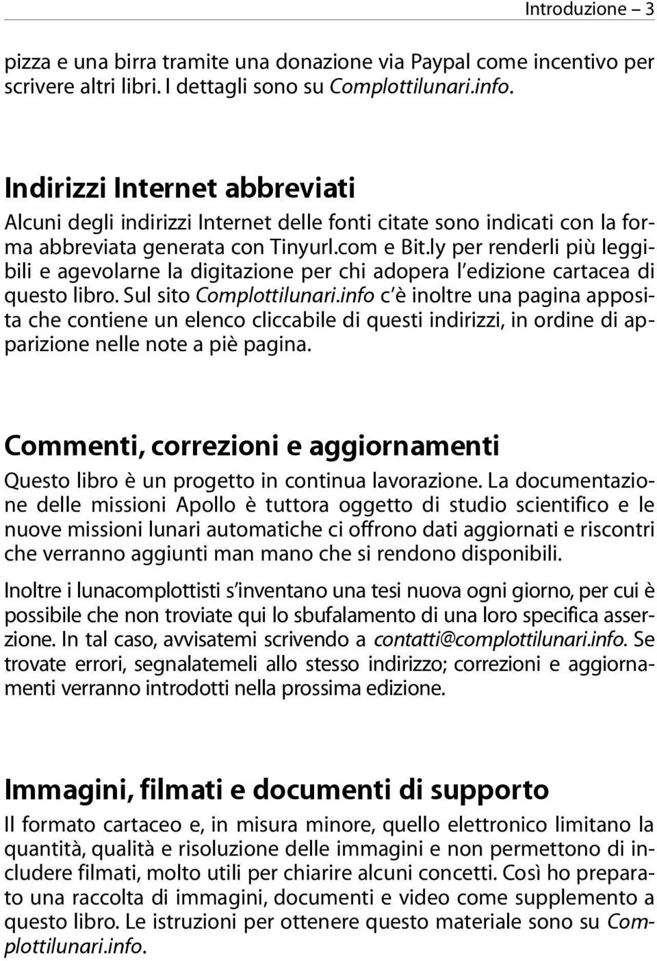 ly per renderli più leggibili e agevolarne la digitazione per chi adopera l edizione cartacea di questo libro. Sul sito Complottilunari.