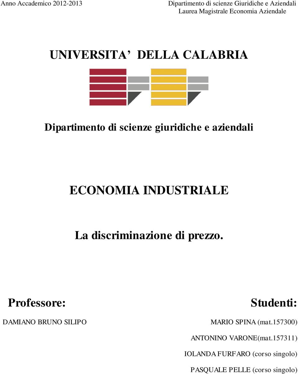 ECONOMIA INDUSTRIALE La discriminazione di prezzo.