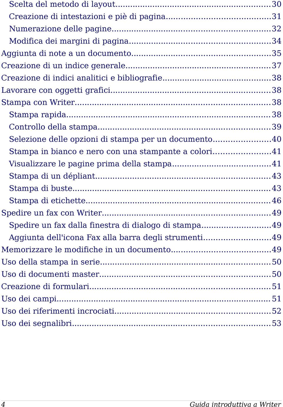 ..39 Selezione delle opzioni di stampa per un documento...40 Stampa in bianco e nero con una stampante a colori...41 Visualizzare le pagine prima della stampa...41 Stampa di un dépliant.