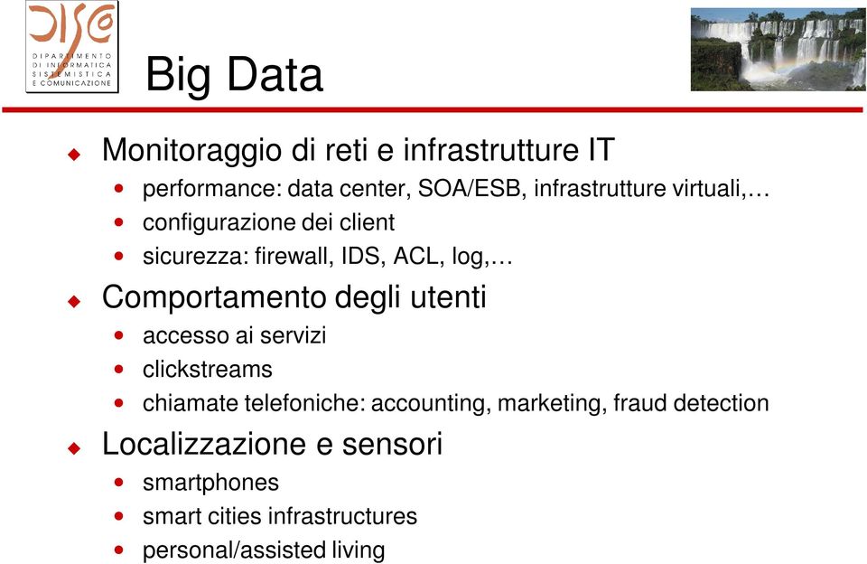 Comportamento degli utenti accesso ai servizi clickstreams chiamate telefoniche: accounting,