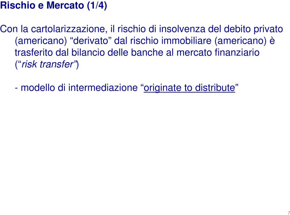 immobiliare (americano) è trasferito dal bilancio delle banche al