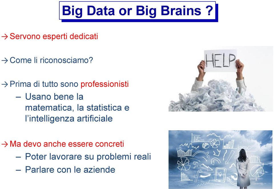 Prima di tutto sono professionisti Usano bene la matematica, la