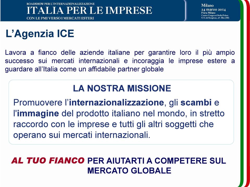 internazionalizzazione internazionalizzazione, gli scambi e l'immagine del prodotto italiano nel mondo, in stretto raccordo