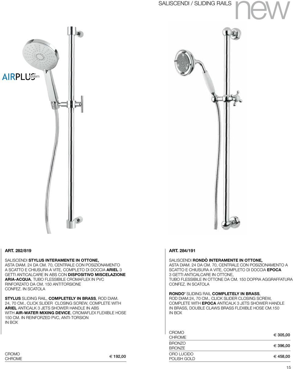 cm. 150 antitorsione confez. in scatola STYLUS SLIDING RAIL, COMPLETELY IN BRASS, ROD DIAM. 24, 70 CM.