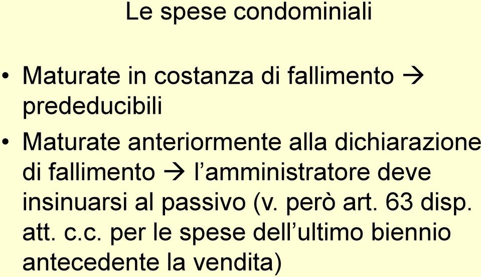 fallimento l amministratore deve insinuarsi al passivo (v.