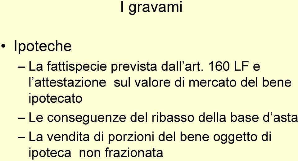 ipotecato Le conseguenze del ribasso della base d asta