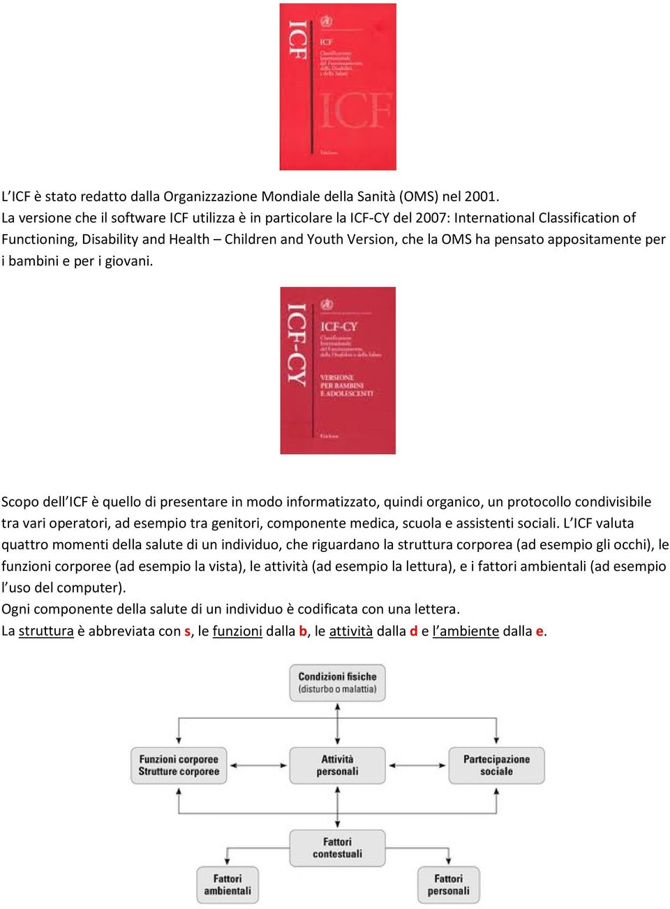 appositamente per i bambini e per i giovani.