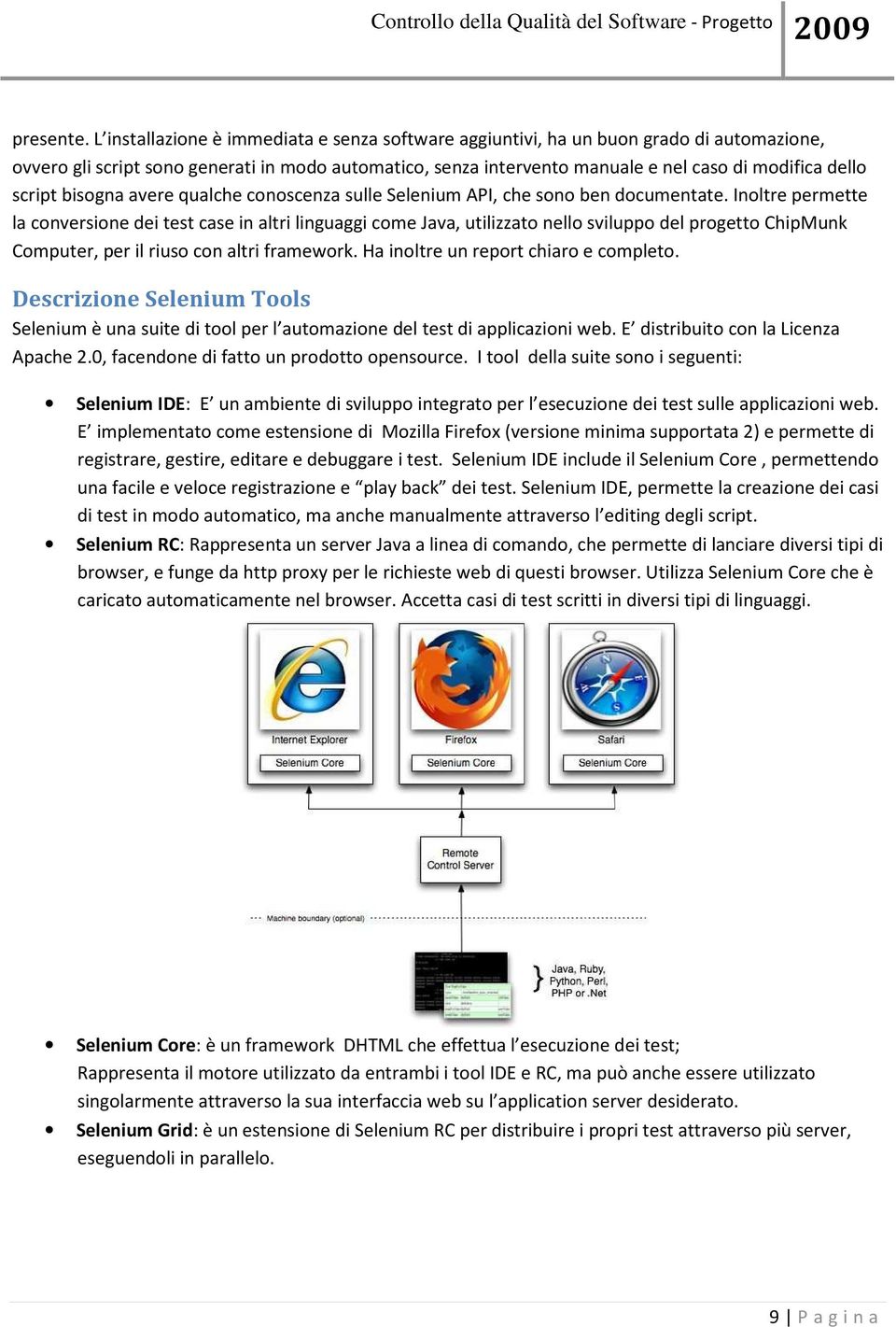 script bisogna avere qualche conoscenza sulle Selenium API, che sono ben documentate.