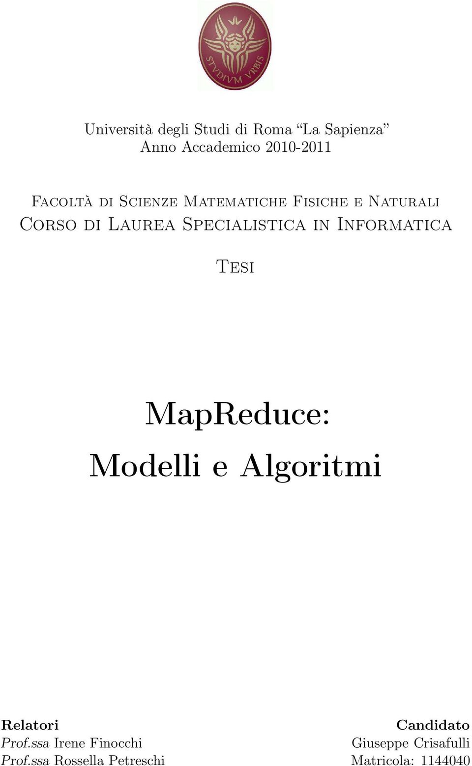Informatica Tesi MapReduce: Modelli e Algoritmi Relatori Prof.