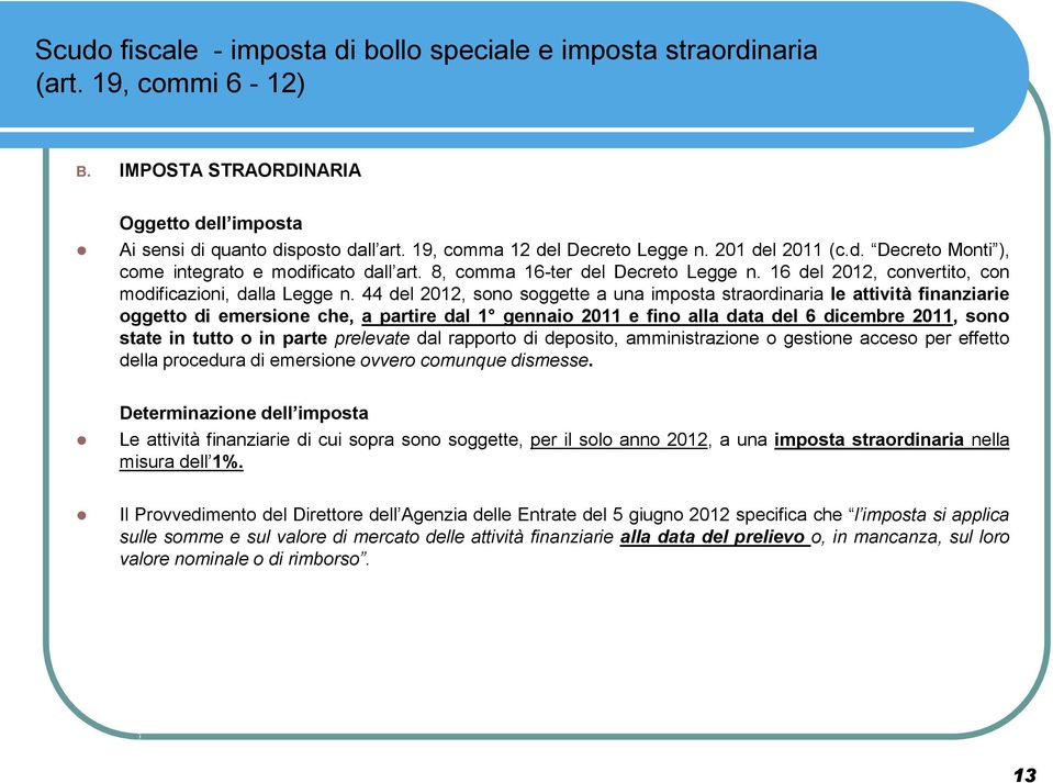 16 del 2012, convertito, con modificazioni, dalla Legge n.