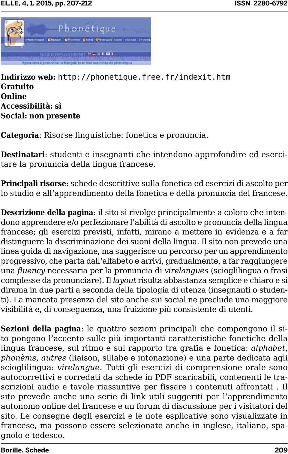 Principali risorse: schede descrittive sulla fonetica ed esercizi di ascolto per lo studio e all apprendimento della fonetica e della pronuncia del francese.