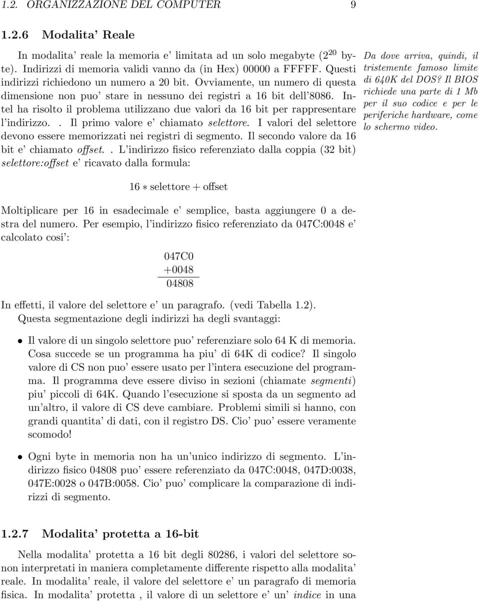 Il BIOS dimensione non puo stare in nessuno dei registri a 16 bit dell 8086.