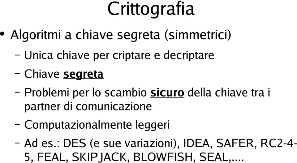 chiave tra i partner di comunicazione Computazionalmente leggeri Ad es.