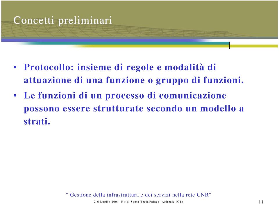 Le funzioni di un processo di comunicazione possono essere