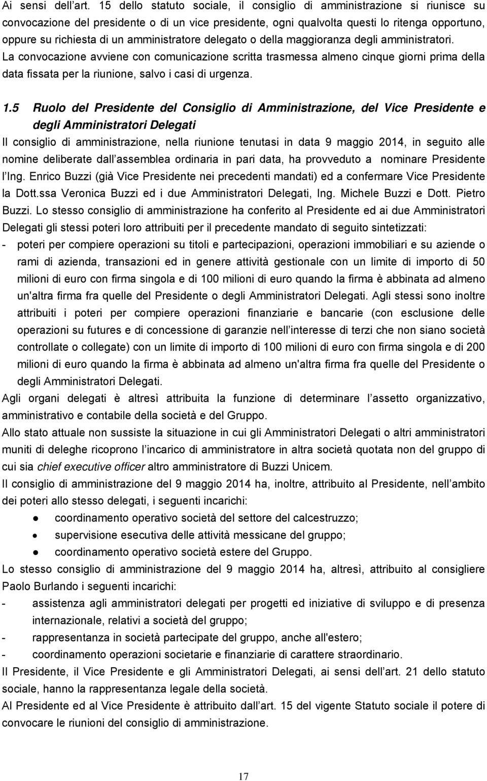 amministratore delegato o della maggioranza degli amministratori.