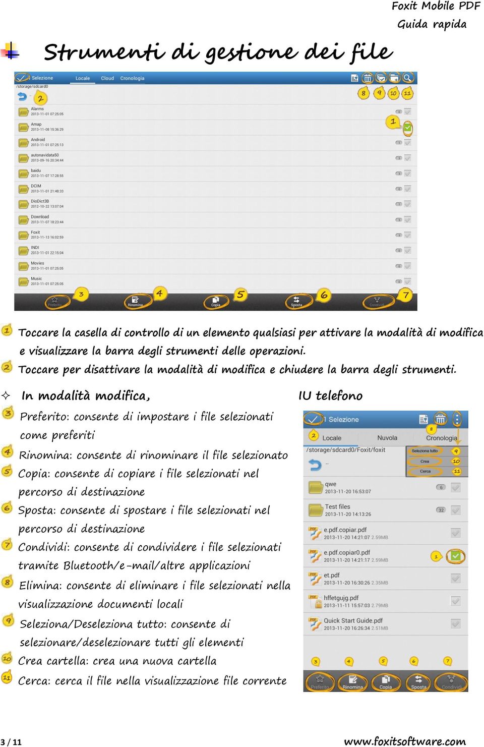 In modalità modifica, Preferito: consente di impostare i file selezionati come preferiti Rinomina: consente di rinominare il file selezionato Copia: consente di copiare i file selezionati nel