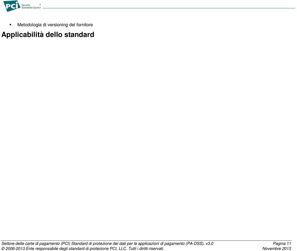 di pagamento (PCI) Standard di protezione dei