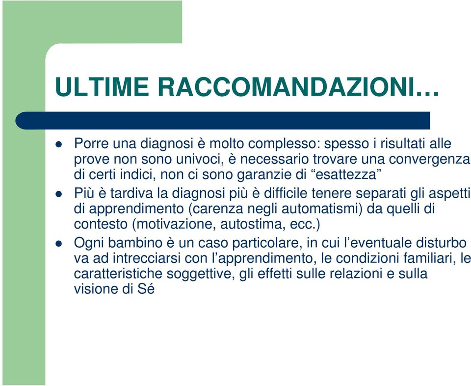 apprendimento (carenza negli automatismi) da quelli di contesto (motivazione, autostima, ecc.