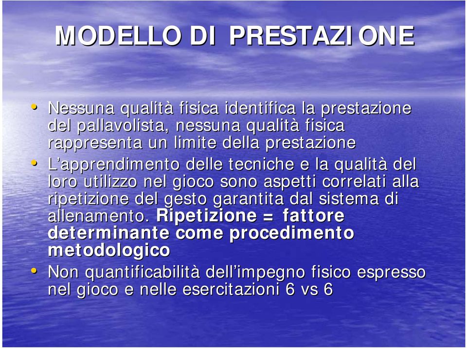 aspetti correlati alla ripetizione del gesto garantita dal sistema di allenamento.