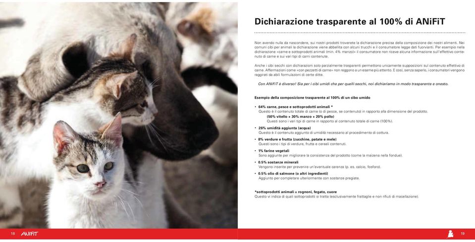 4% manzo)» il consumatore non riceve alcuna informazione sull effettivo contenuto di carne e sui vari tipi di carni contenute.