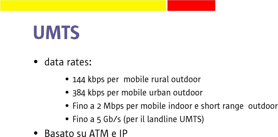 2 Mbps per mobile indoor e short range outdoor