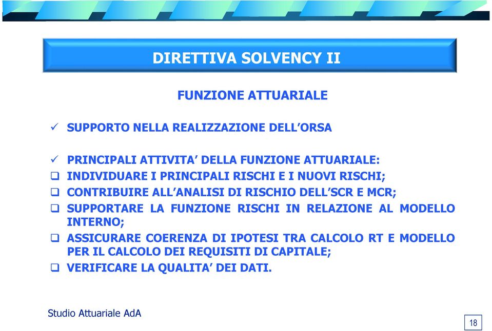 SUPPORTARE LA FUNZIONE RISCHI IN RELAZIONE AL MODELLO INTERNO; ASSICURARE COERENZA DI