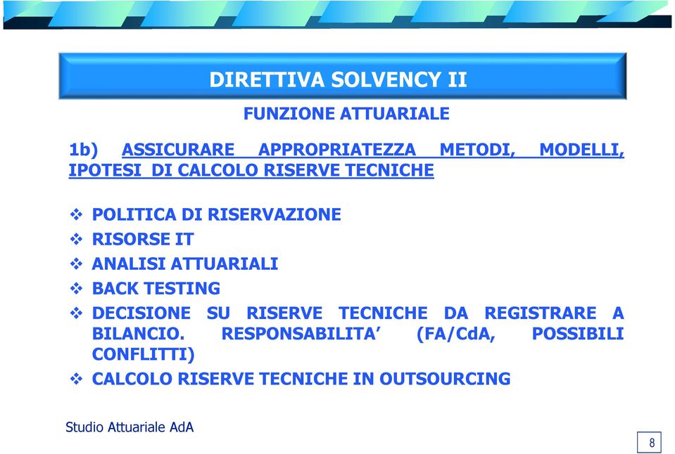 TESTING DECISIONE SU RISERVE TECNICHE DA REGISTRARE A BILANCIO.