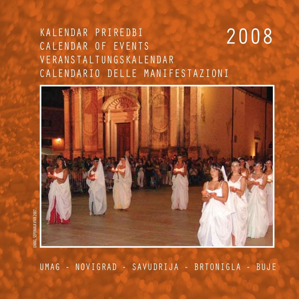 MANFESTAZON 2008 UMAG, SEPOMAA VVA 2007.