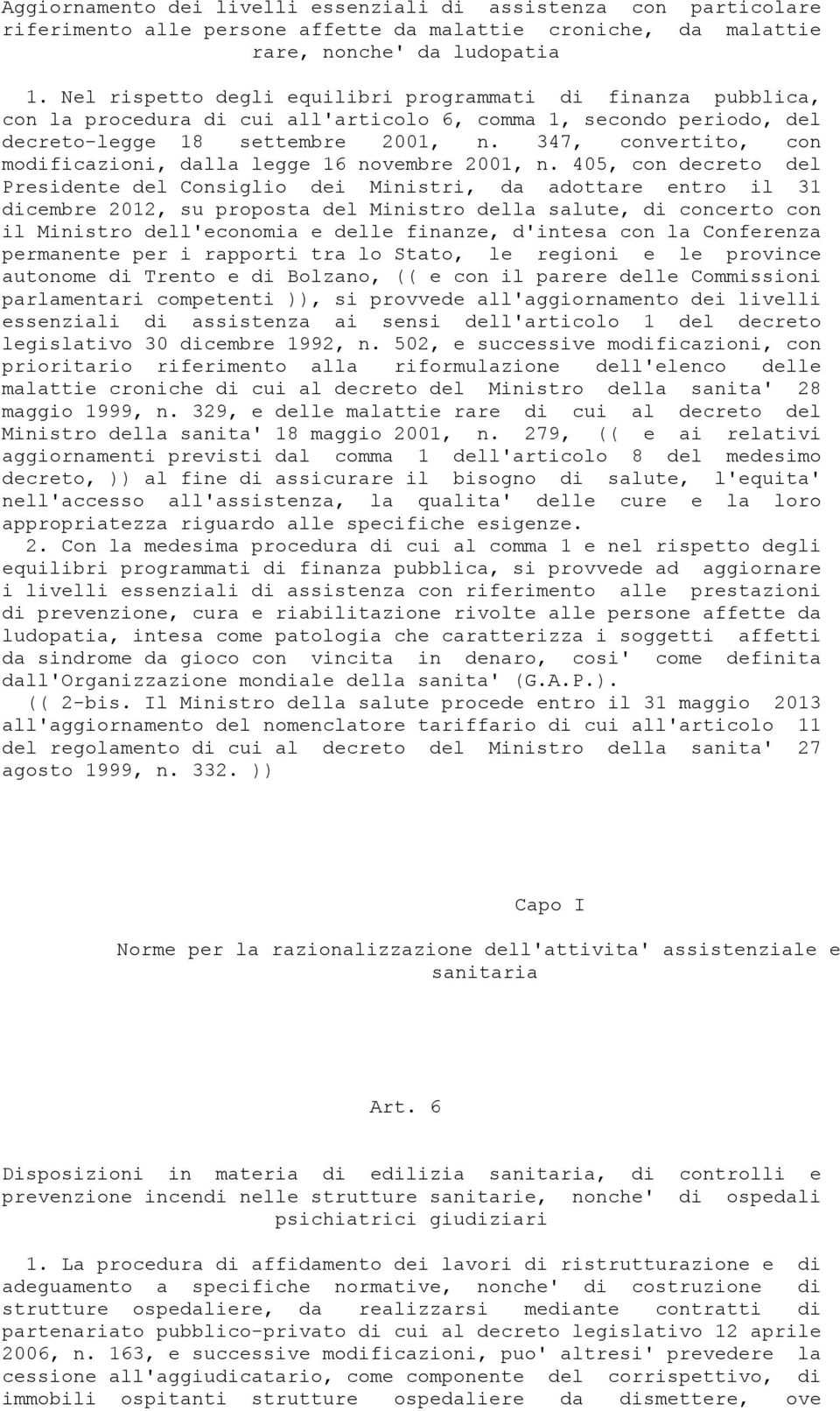347, convertito, con modificazioni, dalla legge 16 novembre 2001, n.