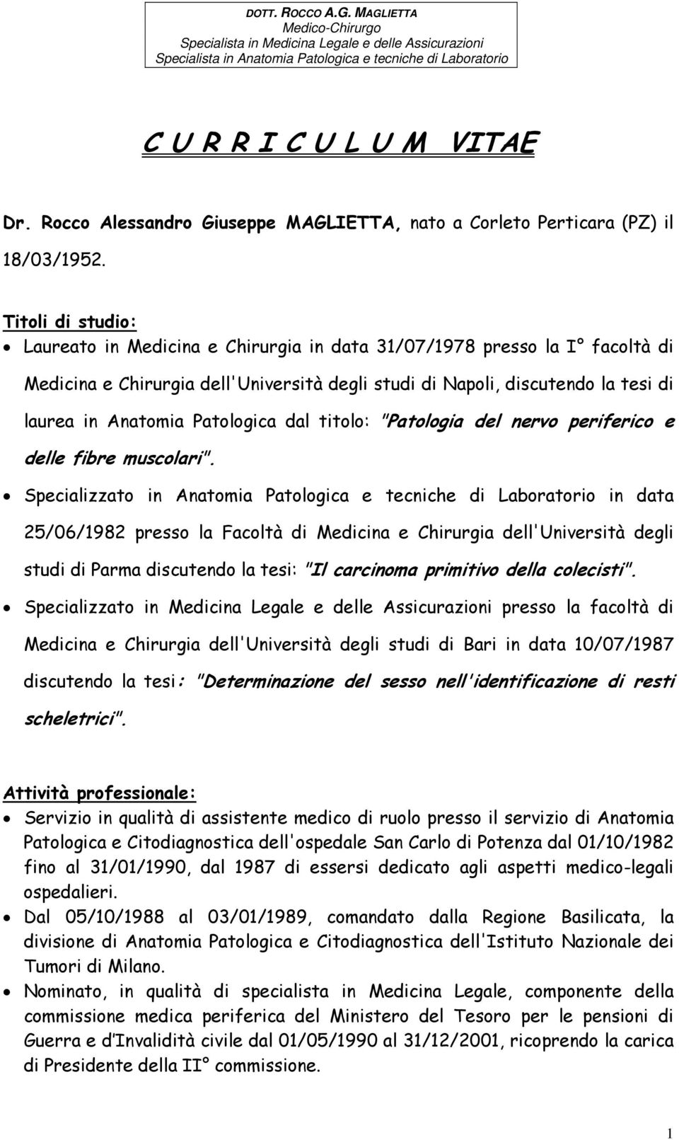 Patologica dal titolo: "Patologia del nervo periferico e delle fibre muscolari".