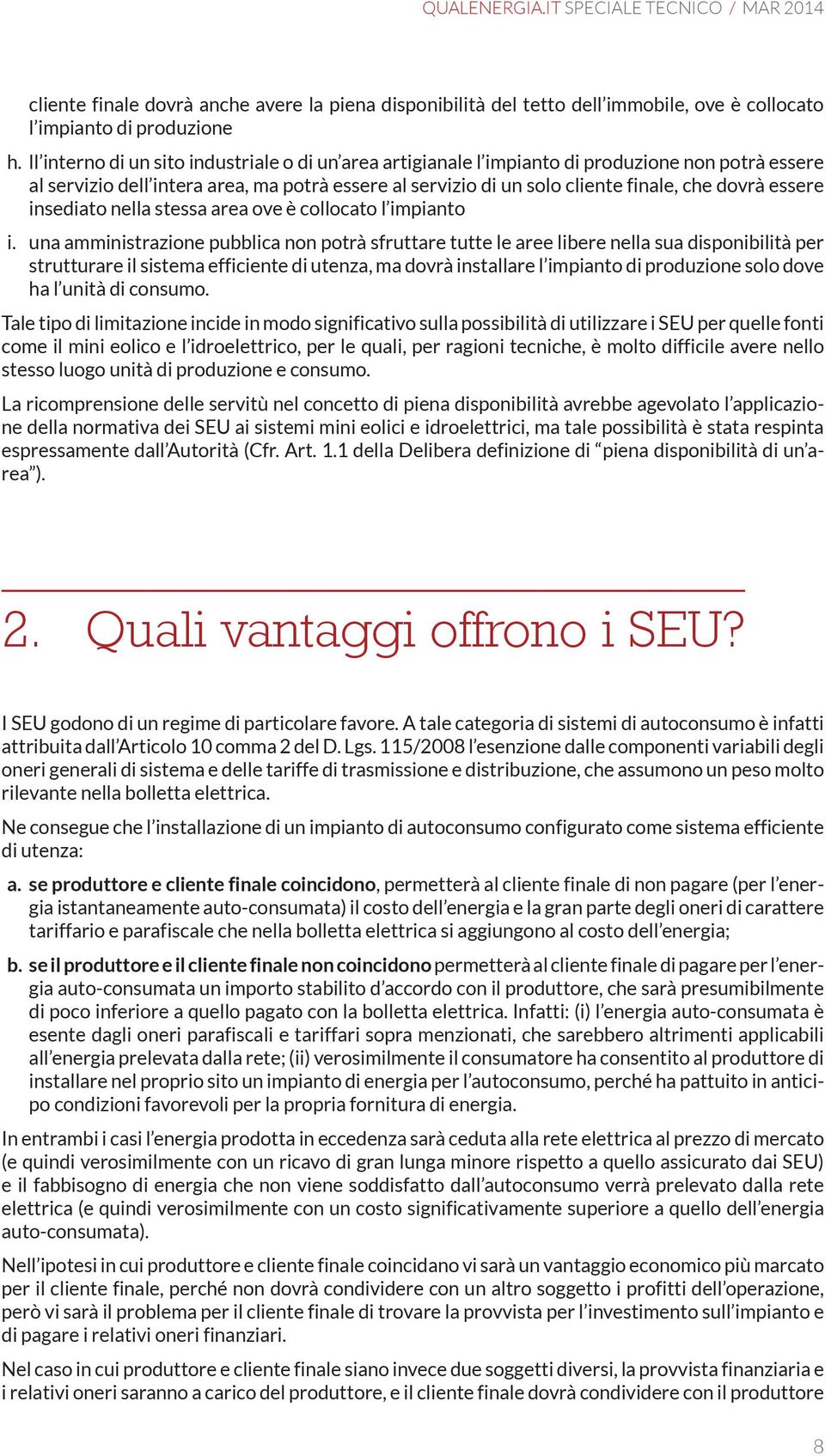 essere insediato nella stessa area ove è collocato l impianto i.