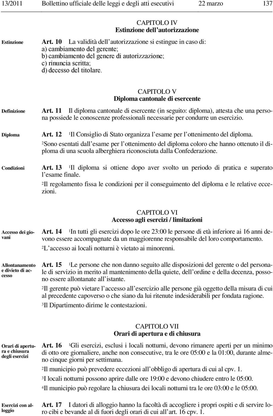 Definizione Diploma Condizioni CAPITOLO V Diploma cantonale di esercente Art.